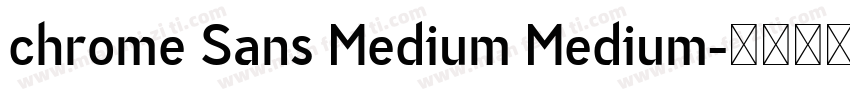 chrome Sans Medium Medium字体转换